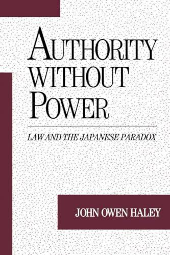 Authority without Power: Law and the Japanese Paradox (Studies on Law and Social Control)