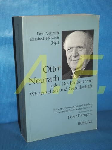 Otto Neurath oder Die Einheit von Wissenschaft und Gesellschaft