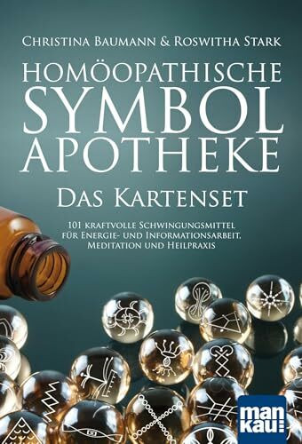 Homöopathische Symbolapotheke. Das Kartenset: 101 kraftvolle Schwingungsmittel für Energie- und Informationsarbeit, Meditation und Heilpraxis
