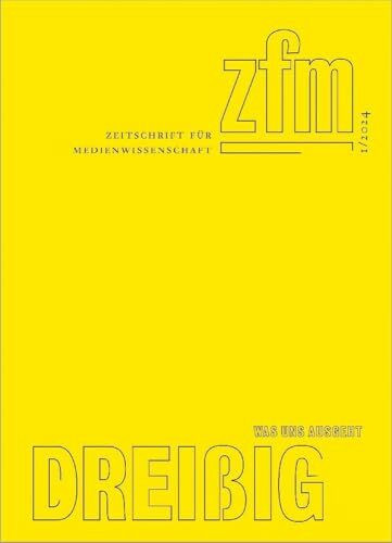 Zeitschrift für Medienwissenschaft 30: Jg. 16, Heft 1/2024: Was uns ausgeht (ZfM - Zeitschrift für Medienwissenschaft)