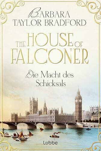 The House of Falconer - Die Macht des Schicksals (Die Falconer-Reihe von der Autorin der Emma-Harte-Saga, Band 1)