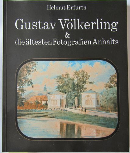 Gustav Völkerling und die ältesten Fotografien Anhalts