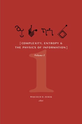 Complexity, Entropy, and the Physics of Information: Volume I