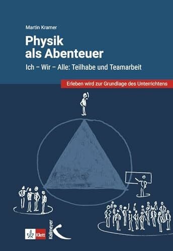Physik als Abenteuer: Ich - Wir - Alle: Im Team strukturiert Probleme lösen