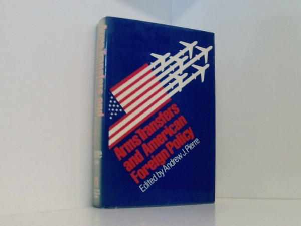 Arms Transfers and American Foreign Policy