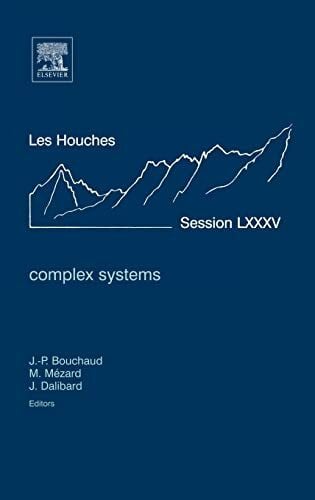 Complex Systems: Lecture Notes of the Les Houches Summer School 2006 (Volume 85) (Les Houches, Volume 85)