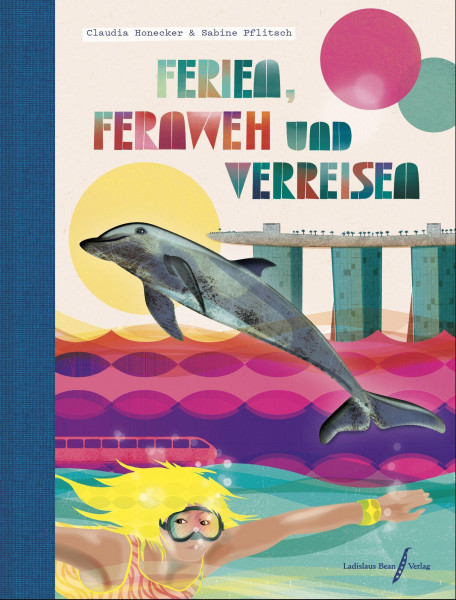 Ferien, Fernweh und Verreisen