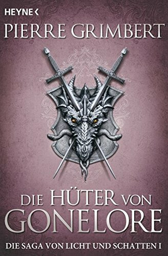 Die Hüter von Gonelore: Die Saga von Licht und Schatten 1 - Roman