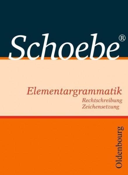 Schoebe Elementargrammatik. Neubearbeitung 2006