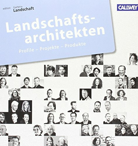 Landschaftsarchitekten 2014: Profile - Projekte - Produkte