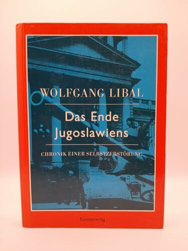 Das Ende Jugoslawiens. Chronik einer Selbstzerstörung