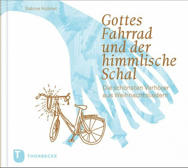 Gottes Fahrrad und der himmlische Schal: Die schönsten Verhörer aus Weihnachtsliedern