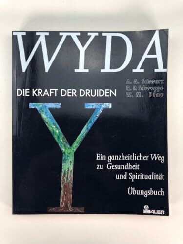 WYDA. Die Kraft der Druiden. Ein ganzheitlicher Weg zu Gesundheit und Spiritualität. Übungsbuch