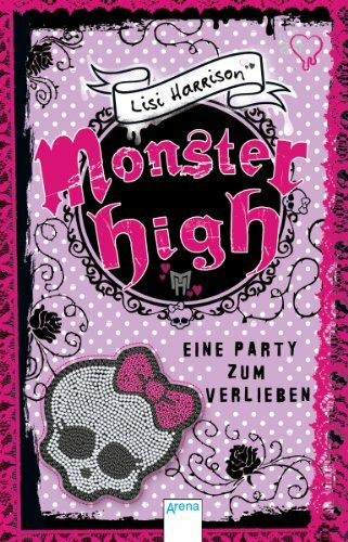 Monster High. Eine Party zum Verlieben