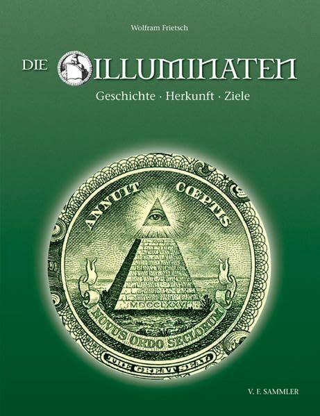 Die Illuminaten: Geschichte, Herkunft, Ziele