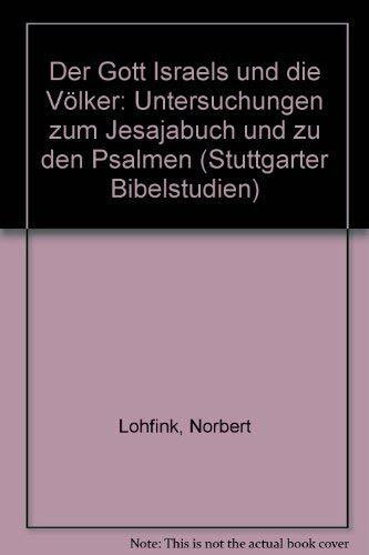 Der Gott Israels und die Völker: Untersuchungen zum Jesajabuch und zu den Psalmen (Stuttgarter Bibelstudien (SBS))