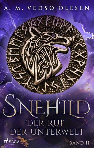 Snehild - Der Ruf der Unterwelt: Der zweite Band des fesselnden Fantasy-Epos‘ über eine mutige Kämpferin – für Fans von Tracy Wolff und Mira Valentin.