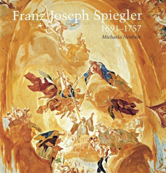 Franz Joseph Spiegler 1691-1757: Die künstlerische Entwicklung des Tafelbildmalers und Freskanten (Schwäbische Geschichtsquellen und Forschungen)
