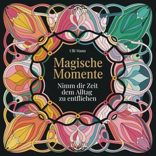 Magische Momente – Inspirierendes Malbuch für Erwachsene im trendigen Mandala-Style: 45 kunstvolle Muster zum Ausmalen, bei denen Gedanken fließen, du ...... Magische Momente – Inspirierendes Malbuch für Erwachsene im trendigen Mandala-Style: 45 kunstvolle Muster zum Ausmalen, bei denen Gedanken fließen, du ... Entspannung, Stressbewältigung findest.