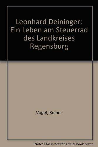Leonhard Deininger: Ein Leben am Steuerrad des Landkreises Regensburg