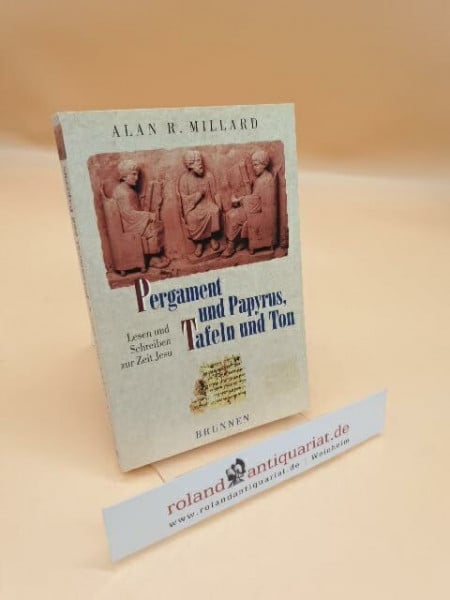 Pergament und Papyrus, Tafeln und Ton: Lesen und Schreiben zur Zeit Jesu (TVG Studien zur biblischen Archäologie und Zeitgeschichte)