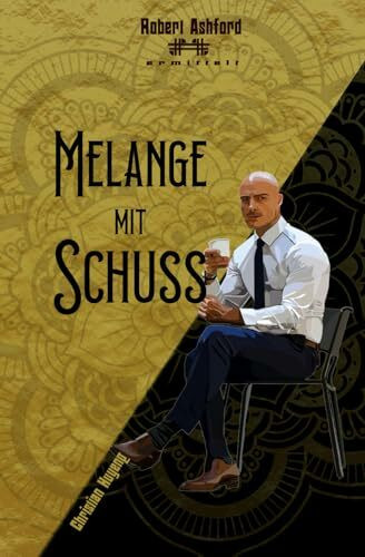 Melange mit Schuss (Robert Ashford ermittelt)