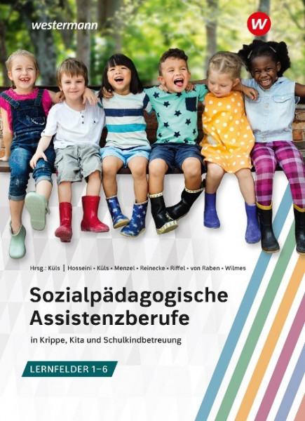 Sozialpädagogische Assistenzberufe in Krippe, Kita und Schulkindbetreuung - Lernfelder 1-6. Schulbuch