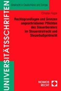 Rechtsgrundlagen und Grenzen ungeschriebener Pflichten des Steuerberaters im Steuerstrafrecht und Steuerbußgeldrecht