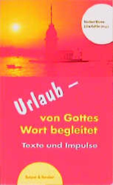 Urlaub, von Gottes Wort begleitet, Lesejahr B: Texte und Impulse / Lesejahr B