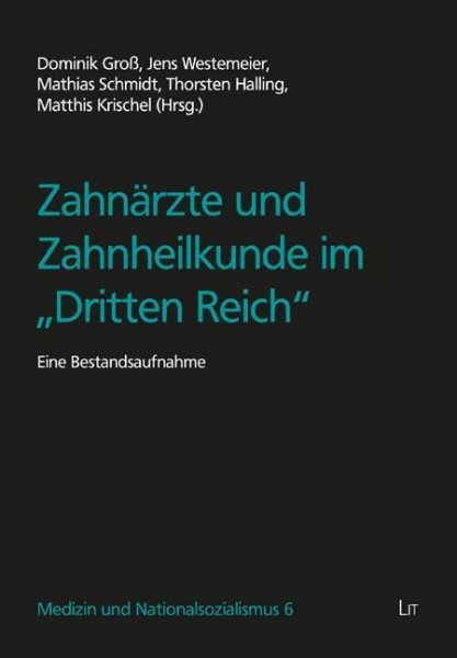 Zahnärzte und Zahnheilkunde im "Dritten Reich"