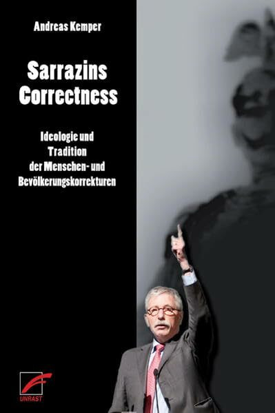 Sarrazins Correctness: Ideologie und Tradition der Menschen- und Bevölkerungskorrekturen