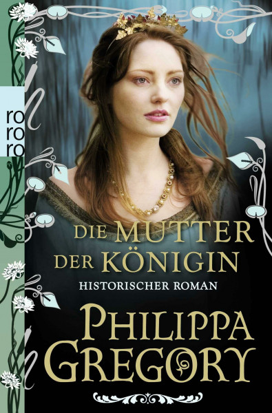 Die Mutter der Königin: Historischer Roman (Die Rosenkriege, Band 3)