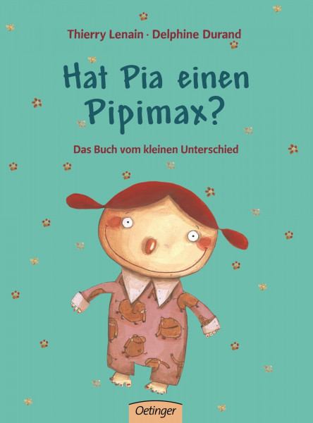 Hat Pia einen Pipimax?: Das Buch vom kleinen Unterschied