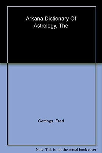 ARKANA DICT OF ASTROLOGY (Arkana S.)