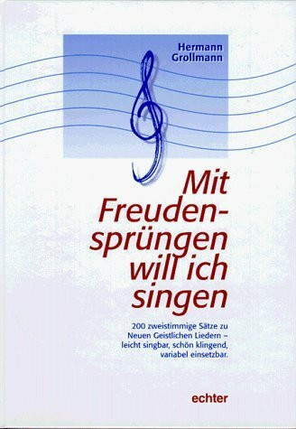Mit Freudensprüngen will ich singen: 200 zweistimmige Sätze zu Neuen Geistlichen Liedern