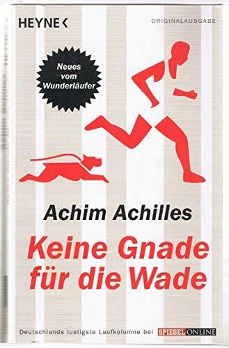 Keine Gnade für die Wade: Neues vom Wunderläufer