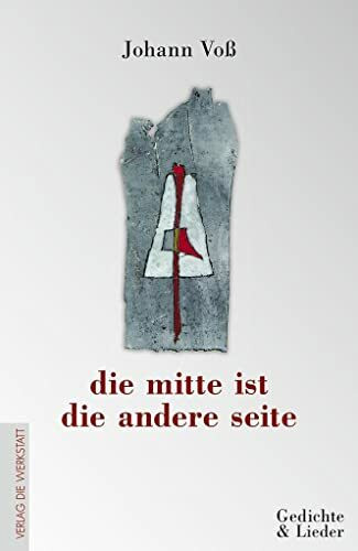 die mitte ist die andere seite: Gedichte und Lieder