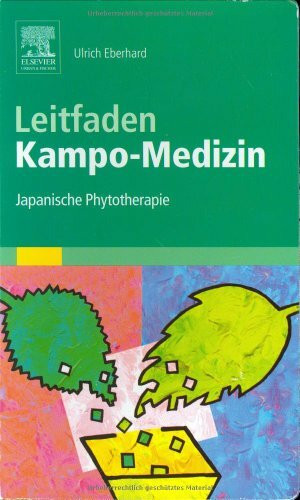 Leitfaden Kampo-Medizin: Japanische Phytotherapie