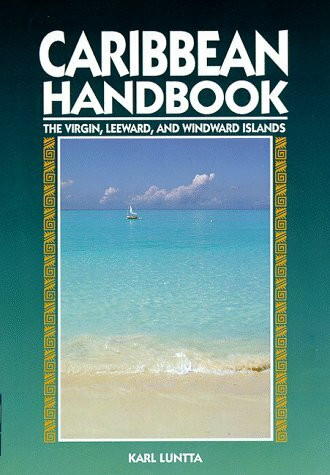 Caribbean Handbook: The Virgin, Leeward, and Windward Islands (Moon Handbooks)