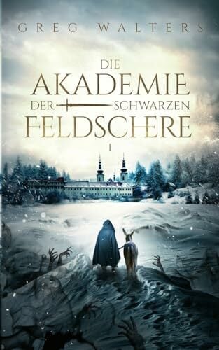 Die Akademie der schwarzen Feldschere Die Akademie der schwarzen Feldschere