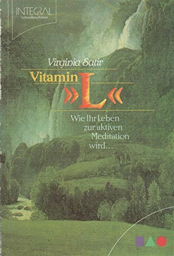 Vitamin ' L'. Wie Ihr Leben zur aktiven Meditation wird