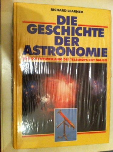 Die Geschichte der Astronomie und die Entwicklung des Teleskops seit Galilei