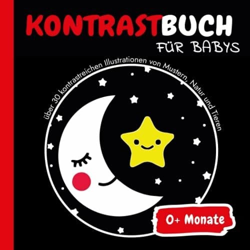 Kontrastbuch für Babys: Ein Montessori-Buch zur Förderung der visuellen Entwicklung deines Kindes.: Einzigartiges Babybuch ab 0 Monaten mit ... während der Bauchzeit. (Kontrastbücher)