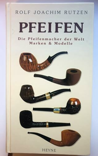 Pfeifen. Die Pfeifenmacher der Welt - Marken & Modelle. Der Guide für Kenner und Geniesser