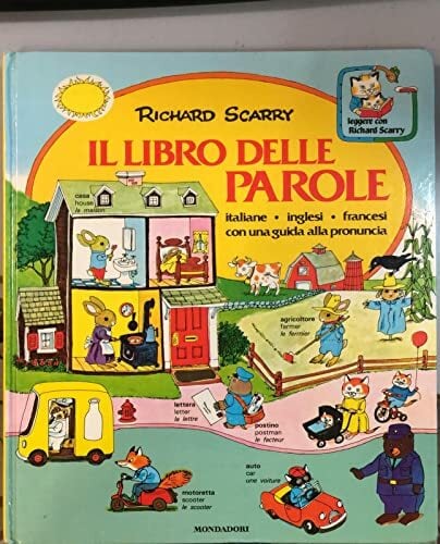 Il Libro Delle Parole : Italiane, Inglesi, Francesi = Best Word Book (I libri di Richard Scarry) Il Libro Delle Parole : Italiane, Inglesi, Francesi = Best Word Book (I libri di Richard Scarry)