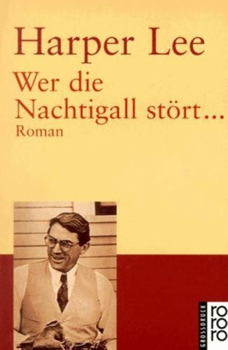 Wer die Nachtigall stört...: Das Buch zum Film. Roman (rororo: Rowohlts Rotations Romane)