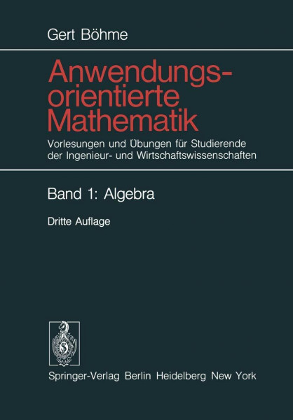Anwendungsorientierte Mathematik: Vorlesungen und Übungen für Studierende der Ingenieur- und Wirtschaftswissenschaften