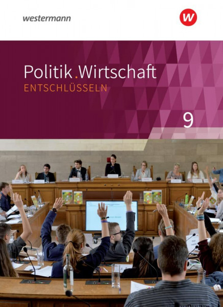Politik/Wirtschaft entschlüsseln - Für Gymnasien (G8) in Nordrhein-Westfalen: Arbeitsbuch 9