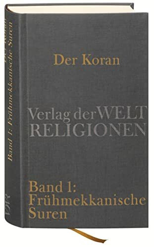 Der Koran: Bd. 1: Frühmekkanische Suren. Poetische Prophetie. Handkommentar mit Übersetzung von Angelika Neuwirth.