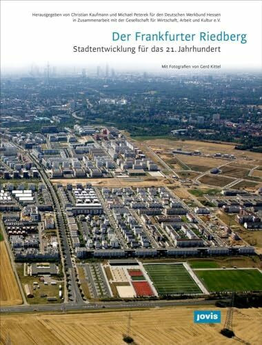 Der Frankfurter Riedberg.: Stadtentwicklung für das 21. Jahrhundert